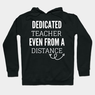 Dedicated Teacher Even From A Distance Hoodie